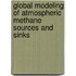 Global modeling of atmospheric methane sources and sinks