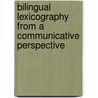 Bilingual Lexicography from a Communicative Perspective by J. Peng