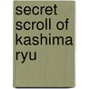 Secret scroll of Kashima ryu by M.W.J.M. Sterke