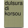 Dulsura di Korsou door R. Corsen