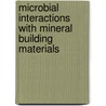 Microbial Interactions with Mineral Building Materials door W. De Muynck