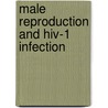 Male Reproduction And Hiv-1 Infection by Evelien van Leeuwen
