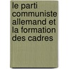 Le Parti Communiste Allemand et la formation des cadres door A. Mommen