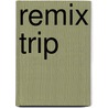 Remix Trip by Kenny D