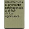Characteristics of pancreatic carcinogenesis and their clinical significance by Niki Ottenhof