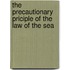 The precautionary priciple of the law of the sea