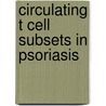 Circulating T cell subsets in psoriasis by A.M.G. Langewouters