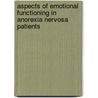 Aspects of emotional functioning in anorexia nervosa patients by M.J.S. Zonnevylle-Bender