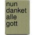 Nun danket alle Gott