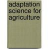 Adaptation science for agriculture door H. Meinke