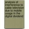 Analysis of interference to cable television due to mobile usage in the Digital Dividend door Agentschap Telecom