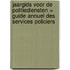 Jaargids voor de politiediensten = Guide annuel des services policiers