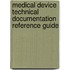 Medical device technical documentation reference guide