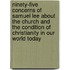 Ninety-five Concerns of Samuel Lee About the Church and the Condition of Christianity in our World Today