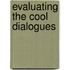 Evaluating The Cool Dialogues