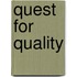 Quest for Quality