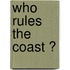 Who rules the coast ?