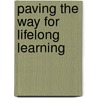 Paving the Way for Lifelong Learning door J.P.W. Janssen