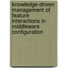 Knowledge-driven management of feature interactions in middleware configuration door Franciscus Sanen