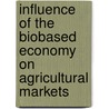 Influence of the biobased economy on agricultural markets door P. Nowicki