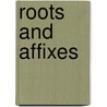 Roots and Affixes door Marijke De Belder