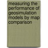 Measuring the performance of geosimulation models by map comparison door A.H. Hagen-Zanker