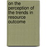On the perception of the trends in resource outcome door W.L.T. van Densen