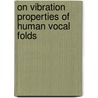 On vibration properties of human vocal folds door J.G. Svec