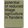 Potential of reduced tillage agriculture in Flanders door K. D'Haene