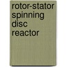 Rotor-stator spinning disc reactor door M. Meeuwse