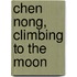 Chen Nong, Climbing to the moon