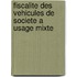 Fiscalite des vehicules de societe a usage mixte