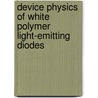 Device physics of white polymer light-emitting diodes door H.T. Nicolai