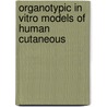 Organotypic in vitro models of human cutaneous by Suzan Commandeur