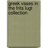Greek vases in the Frits Lugt Collection by Th. Mannack