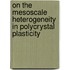 On the mesoscale heterogeneity in polycrystal plasticity