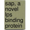 Sap, A Novel Lps Binding Protein door C. Gosselaar-de Haas