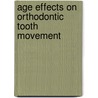 Age effects on orthodontic tooth movement by Y. Ren