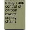 Design and control of carbon aware supply chains by K.M.R. Hoen