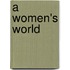 A women's world