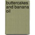 Buttercakes and banana oil