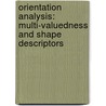 Orientation Analysis: multi-valuedness and shape descriptors by F.G.A. Faas