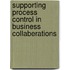 Supporting process control in business collaberations
