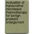 Evaluation of transurethal microwave thermotherapy for benign prostatic enlargement