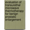 Evaluation of transurethal microwave thermotherapy for benign prostatic enlargement door F. Elmer