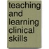 Teaching and learning clinical skills