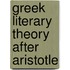 Greek Literary Theory After Aristotle