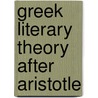 Greek Literary Theory After Aristotle door S.R. Slings