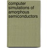 Computer simulations of amorphous semiconductors door R.L.C. Vink