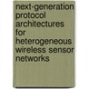 Next-Generation Protocol Architectures for Heterogeneous Wireless Sensor Networks door Eli De Poorter